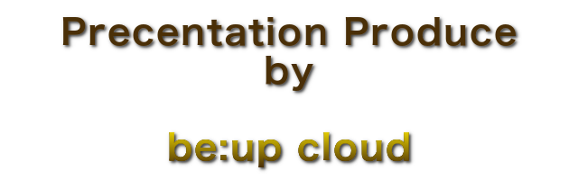 precentation produce by be:up cloud
